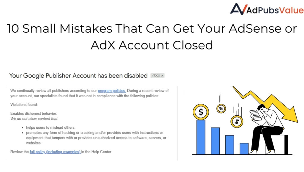 10 Small Mistakes That Can Get Your AdSense or AdX Account Closed
